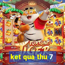 ket qua thu 7