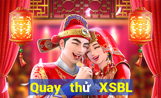 Quay thử XSBL ngày 9