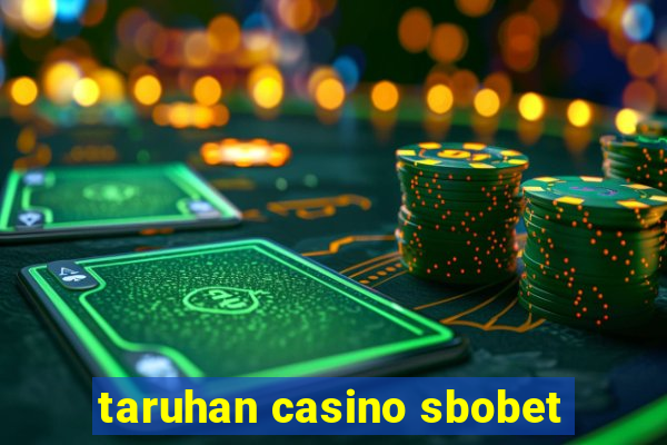 taruhan casino sbobet