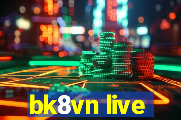 bk8vn live