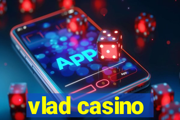 vlad casino