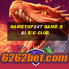 Gametop247 Game Bài Bốc Club