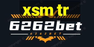 xsm tr