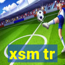 xsm tr