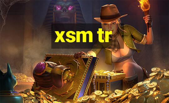 xsm tr