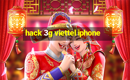 hack 3g viettel iphone