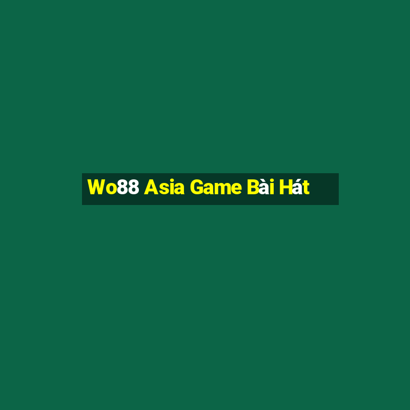 Wo88 Asia Game Bài Hát