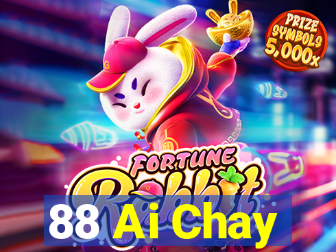 88 Ai Chay