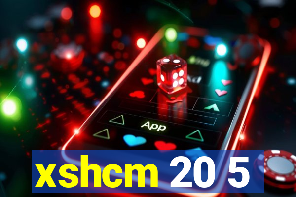 xshcm 20 5