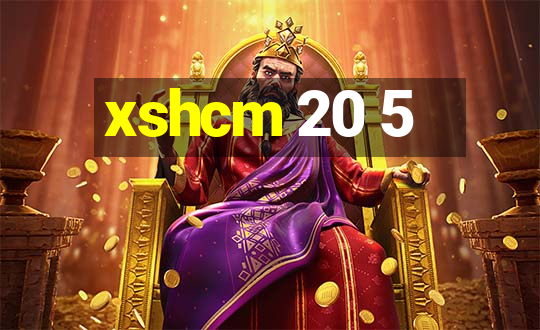 xshcm 20 5