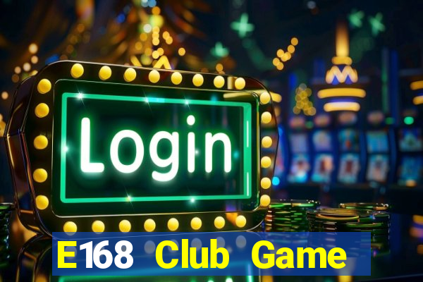 E168 Club Game Bài Nạp Sms