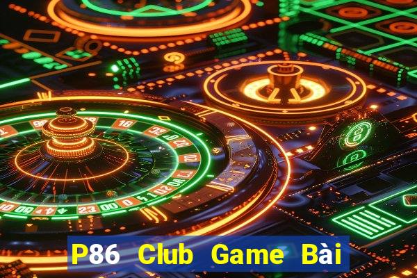 P86 Club Game Bài Liêng Online