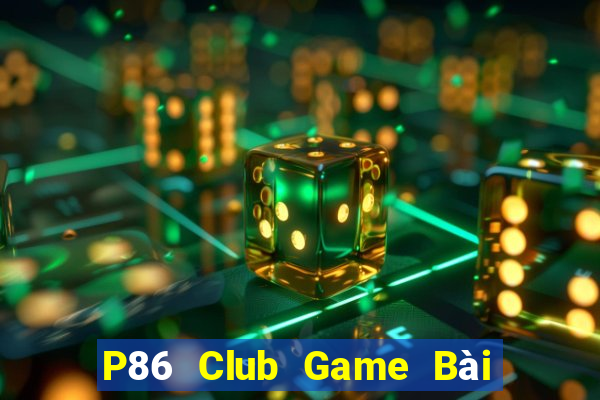 P86 Club Game Bài Liêng Online