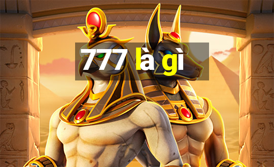 777 là gì