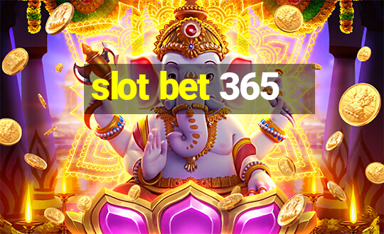 slot bet 365