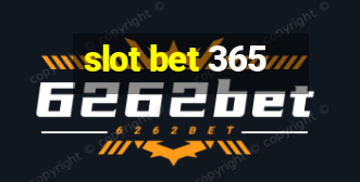 slot bet 365