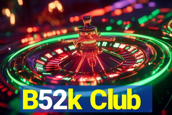 B52k Club