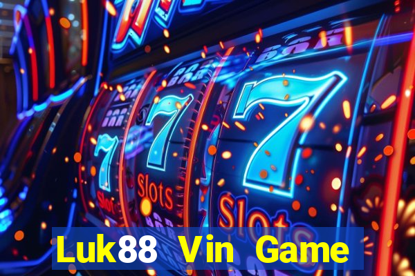 Luk88 Vin Game Bài Uy Tín Nhất 2022