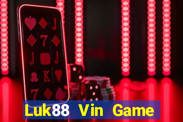 Luk88 Vin Game Bài Uy Tín Nhất 2022