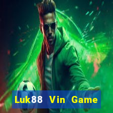 Luk88 Vin Game Bài Uy Tín Nhất 2022