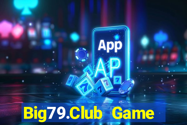 Big79.Club Game Bài Su500 Iphone