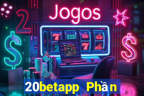 20betapp Phần mềm Fun88 King of Color