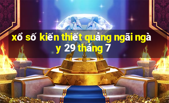 xổ số kiến thiết quảng ngãi ngày 29 tháng 7