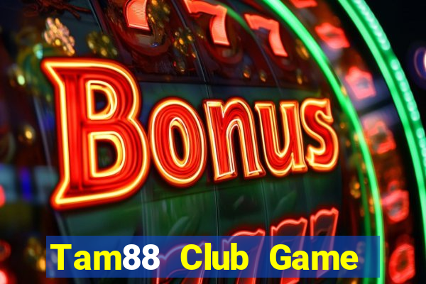 Tam88 Club Game Bài Nhiều Người Chơi Nhất