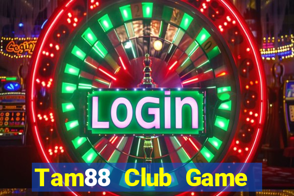 Tam88 Club Game Bài Nhiều Người Chơi Nhất