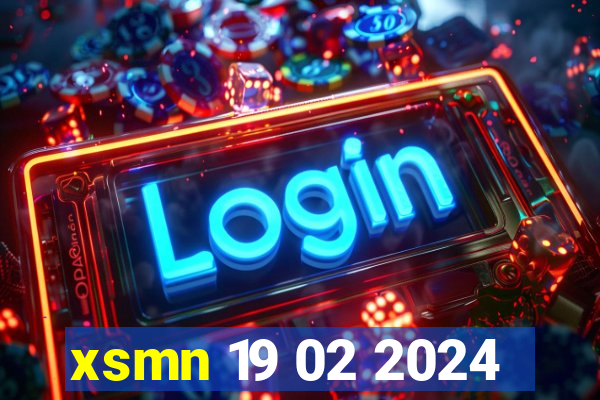 xsmn 19 02 2024