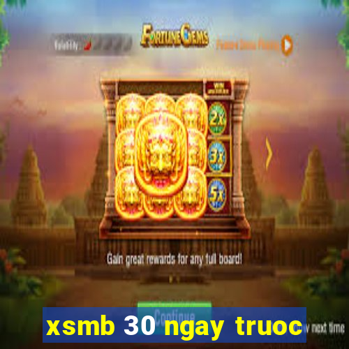 xsmb 30 ngay truoc