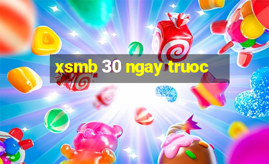 xsmb 30 ngay truoc