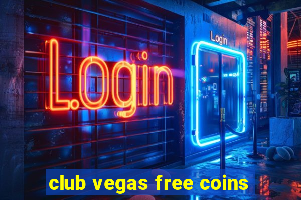 club vegas free coins