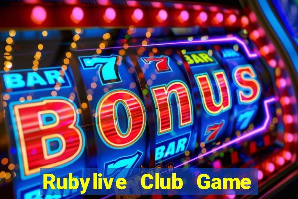 Rubylive Club Game The Bài Hack