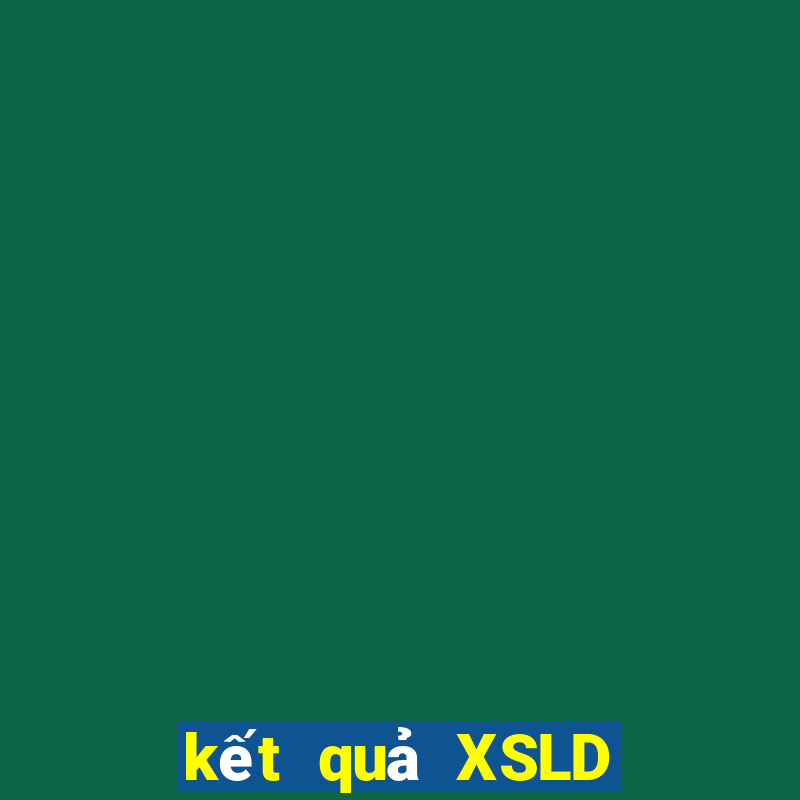 kết quả XSLD ngày 28