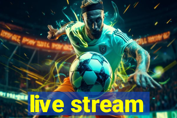 live stream