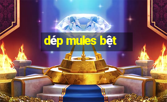 dép mules bệt