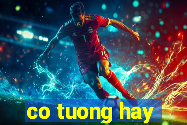 co tuong hay