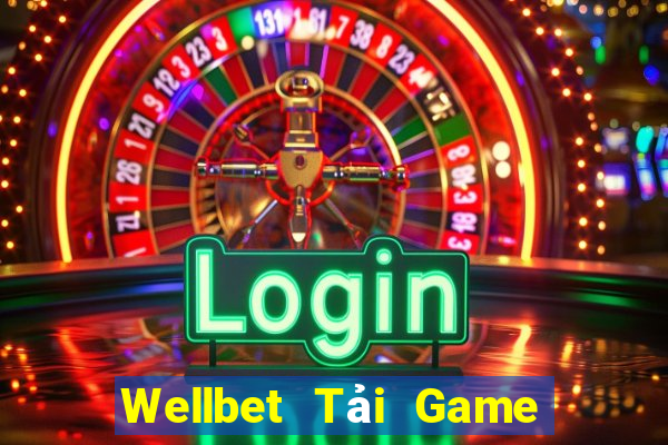 Wellbet Tải Game Bài Đổi Thưởng