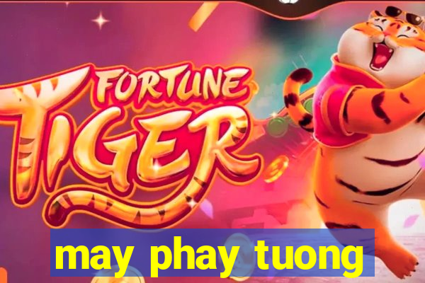 may phay tuong