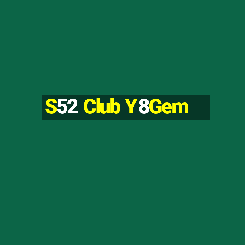 S52 Club Y8Gem