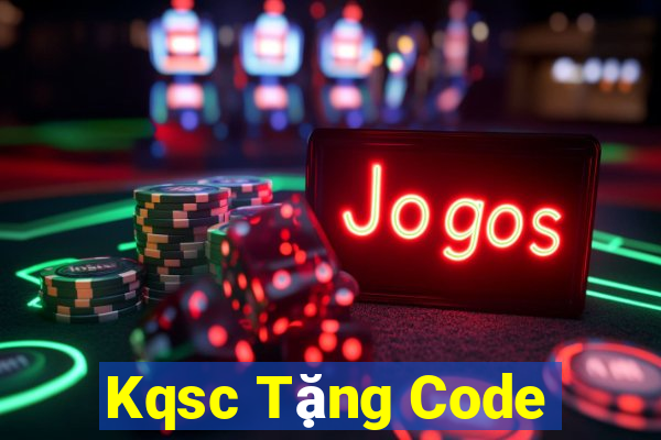 Kqsc Tặng Code