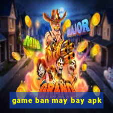 game ban may bay apk