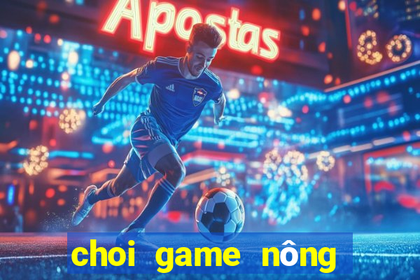 choi game nông trại vui vẻ 3