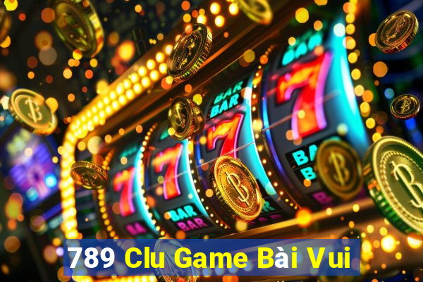 789 Clu Game Bài Vui