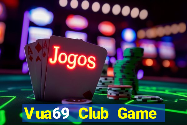 Vua69 Club Game Bài 3C Cho Ios