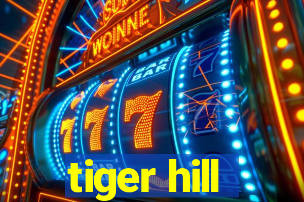 tiger hill