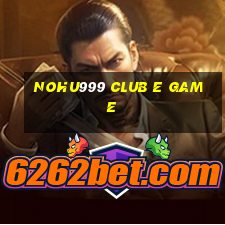 Nohu999 Club E Game