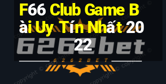 F66 Club Game Bài Uy Tín Nhất 2022