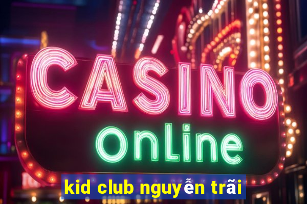 kid club nguyễn trãi